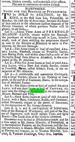 Hampshire Telegraph and Sussex Chronicle 31st May 1824 Lot 5. Six acres of capital ARABLE LAND, and one acre (more or less) of PASTURE situate near the village of East Meon, in the occupation of Messrs Barnard and Pink. 