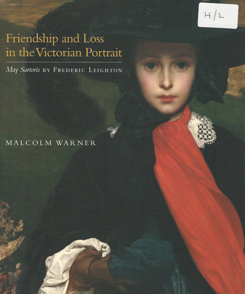 Friendship and Loss in the VIctorian Portrait, in which Malcolm Warner describes the portrait of May Sartoris, one of the prize possessions of the Kimbell Gallery in Fort Worth, Texas